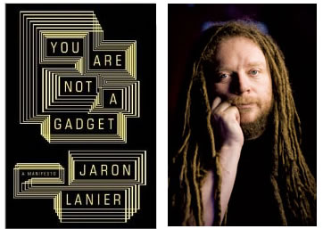 Left: The book cover of You Are Not a Gadget. Right: The author, Jaron Lanier.