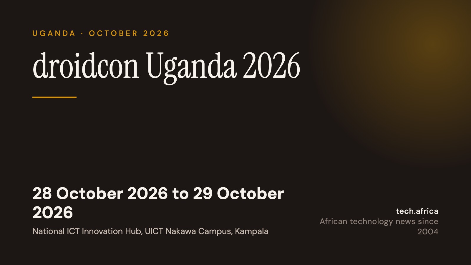droidcon Uganda 2026 returns to Nakawa in October 1 Event card: droidcon Uganda 2026, 28 October 2026 to 29 October 2026, National ICT Innovation Hub, UICT Nakawa Campus, Kampala