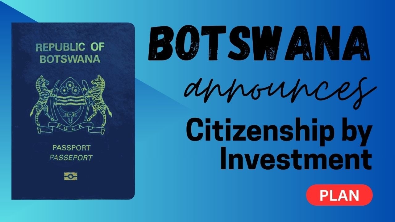 Botswana announces Citizenship by Investment Program