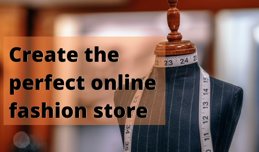 Create the perfect online fashion store