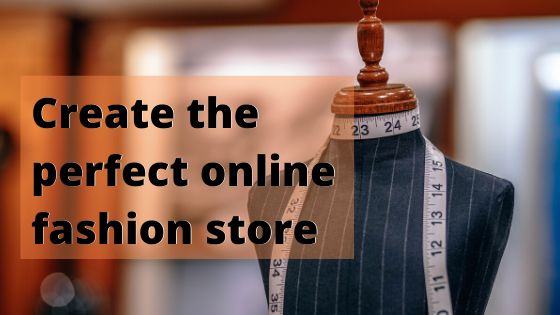 Create the perfect online fashion store