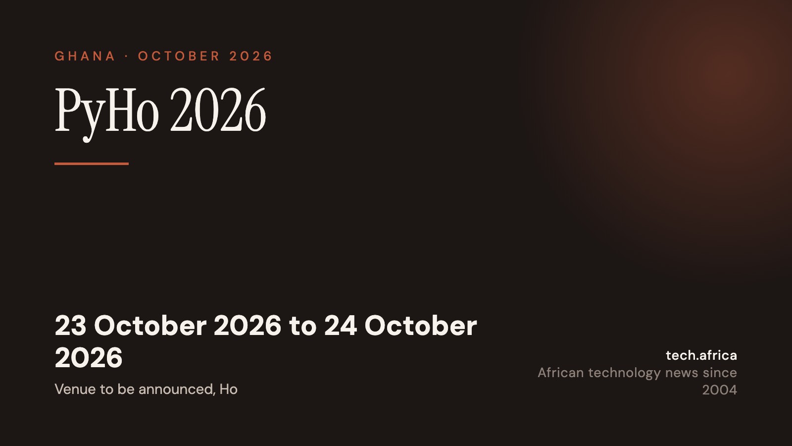 PyHo 2026 brings the Builders Conference to Ho 1 Event card: PyHo 2026, 23 October 2026 to 24 October 2026, Venue to be announced, Ho